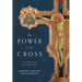 The Power of the Cross: Good Friday Sermons from the Papal Preacher