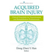 Acquired Brain Injury: Clinical Essentials for Neurotrauma and Rehabilitation Professionals