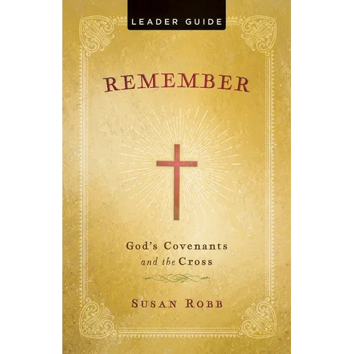 Remember Leader Guide: God's Covenants and the Cross