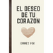 El deseo de tu corazón
