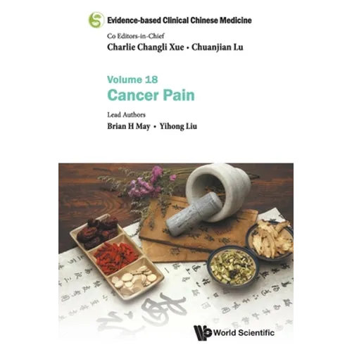 Evidence-Based Clinical Chinese Medicine - Volume 18: Cancer Pain