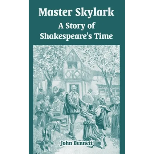 Master Skylark: A Story of Shakespeare's Time