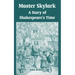 Master Skylark: A Story of Shakespeare's Time
