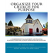 Organize Your Church on Purpose: A Comprehensive Management and Financial Planning Guide for Church Administrators & Pastors