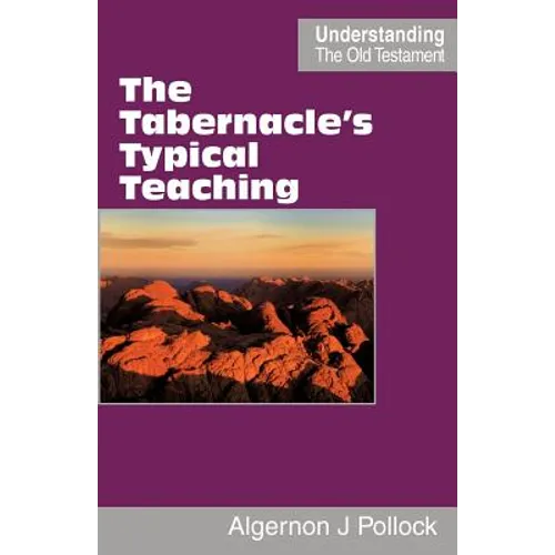 The Tabernacle's Typical Teaching