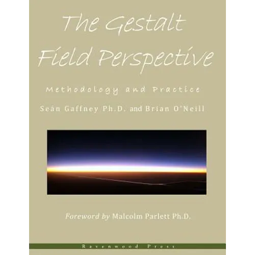 The Gestalt Field Perspective: Methodology and Practice