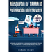 Búsqueda de trabajo y preparación de entrevista 2 libros en 1: Aprende los secretos de búsqueda de empleo, triunfa en la entrevista y consigue ese tra