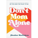 Don't Mom Alone
