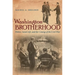 Washington Brotherhood: Politics, Social Life, and the Coming of the Civil War