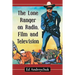 The Lone Ranger on Radio, Film and Television