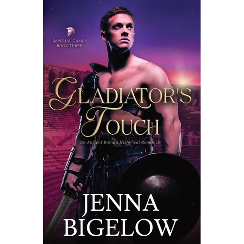 Gladiator's Touch: an Ancient Roman historical romance
