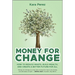 Money for Change: How to Reduce Waste, Build Wealth, and Create a Better Future for All