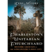 Charleston's Unitarian Churchyard: Historic Grounds in the Lowcountry's Holy City