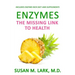 Enzymes: The Missing Link to Health