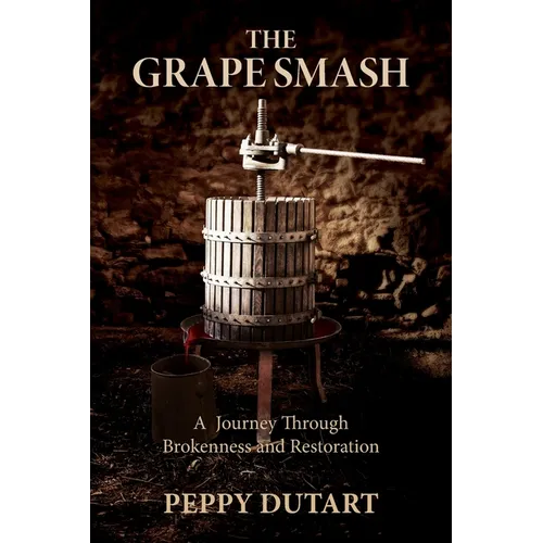 The Grape Smash: A Journey Through Brokenness and Restoration
