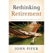 Rethinking Retirement: Finishing Life for the Glory of Christ