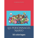 Les Personnages Mario: 50 coloriages