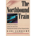 The Northbound Train: Finding the Purpose, Setting the Direction, Shaping the Destiny of Your Organization