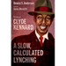 A Slow, Calculated Lynching: The Story of Clyde Kennard