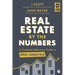 Real Estate by the Numbers: A Complete Reference Guide to Deal Analysis