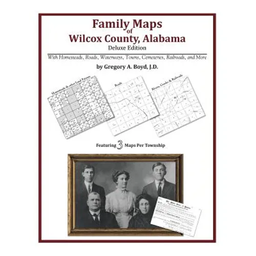 Family Maps of Wilcox County, Alabama, Deluxe Edition
