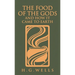 The Food of the Gods and How It Came to Earth: The Original 1904 Edition