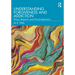Understanding Forgiveness and Addiction: Theory, Research, and Clinical Application