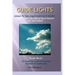 Guide Lights - Attune to Your Angels And Spirit Guides - Begin To Heal Your Life And Move Toward Your Soul Purpose