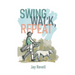 Swing, Walk, Repeat: Observations from a Lifelong Golf Obsession