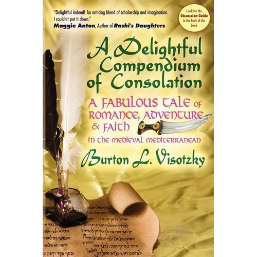 A Delightful Compendium of Consolation: A Fabulous Tale of Romance, Adventure and Faith in the Medieval Mediterranean