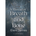 A Thread of Breath and Bone