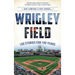 Wrigley Field: 100 Stories for 100 Years