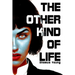 The Other Kind of Life