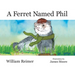 A Ferret Named Phil
