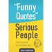 Funny Quotes Serious People: Daily quotes for a better day