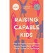 Raising Capable Kids: The 12 Habits Every Parent Needs Regardless of Their Child's Label or Challenge