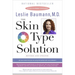 The Skin Type Solution: Are You Certain Tthat You Are Using the Optimal Skin Care Products? Revised Andupdated