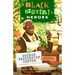 Black History Heroes: George Washington Carver: Pioneering Scientist: Brilliant in Mind and Spirit