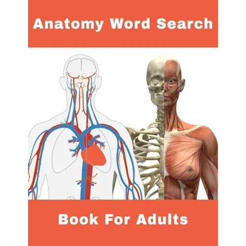 Anatomy Word Search Book For Adults: 124 Large Print Human body Puzzles With Solutions