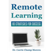 Remote Learning: 60 Strategies for Success