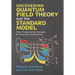 Uncovering Quantum Field Theory and the Standard Model