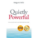 Quietly Powerful: How your quiet nature is your hidden leadership strength
