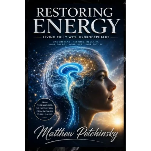 Restoring Energy: Living Fully with Hydrocephalus