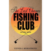 THE LAST CHANCE FISHING CLUB and other stories