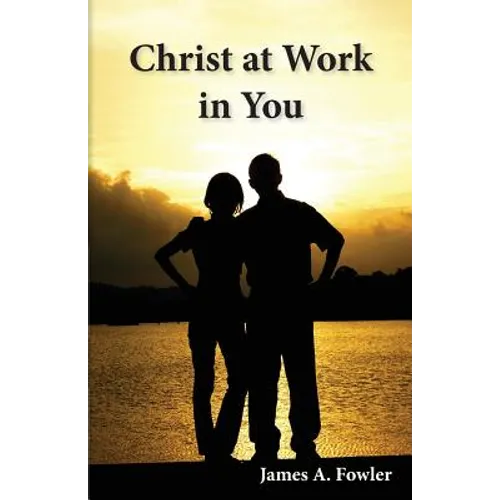 Christ At Work in You: The Continuing Function of the Risen Lord Jesus