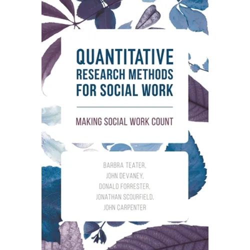 Quantitative Research Methods for Social Work: Making Social Work Count