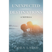 Unexpected Destinations: A Novella