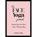 The Face Yoga Journal: Transform Your Face, Mind & Life in 2 Minutes a Day