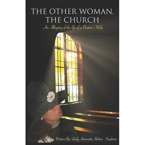 The Other Woman, The Church: An Allegory of the Life of A Pastor's Wife