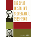 The Split in Stalin's Secretariat, 1939-1948